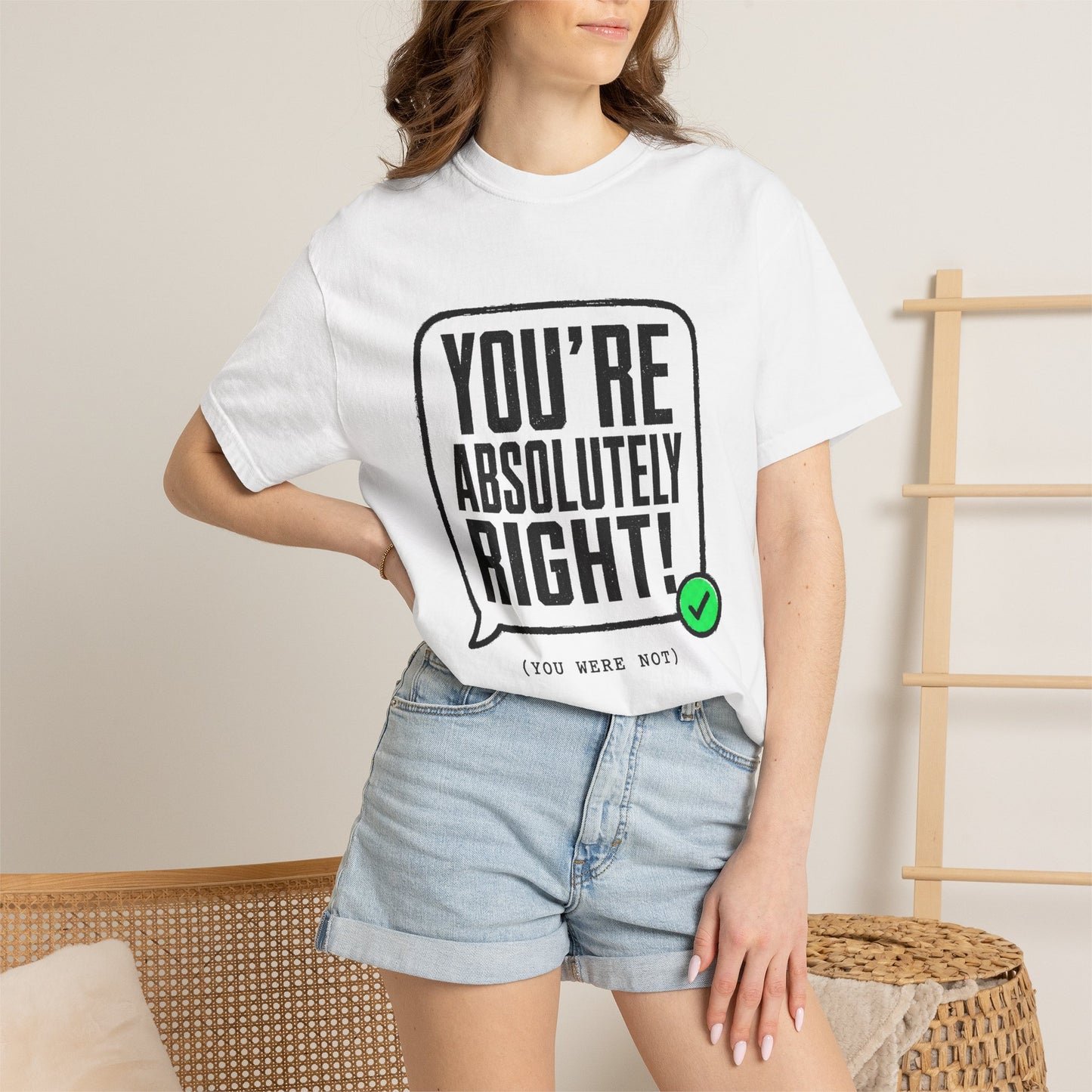 You're Absolutely Right! Tee