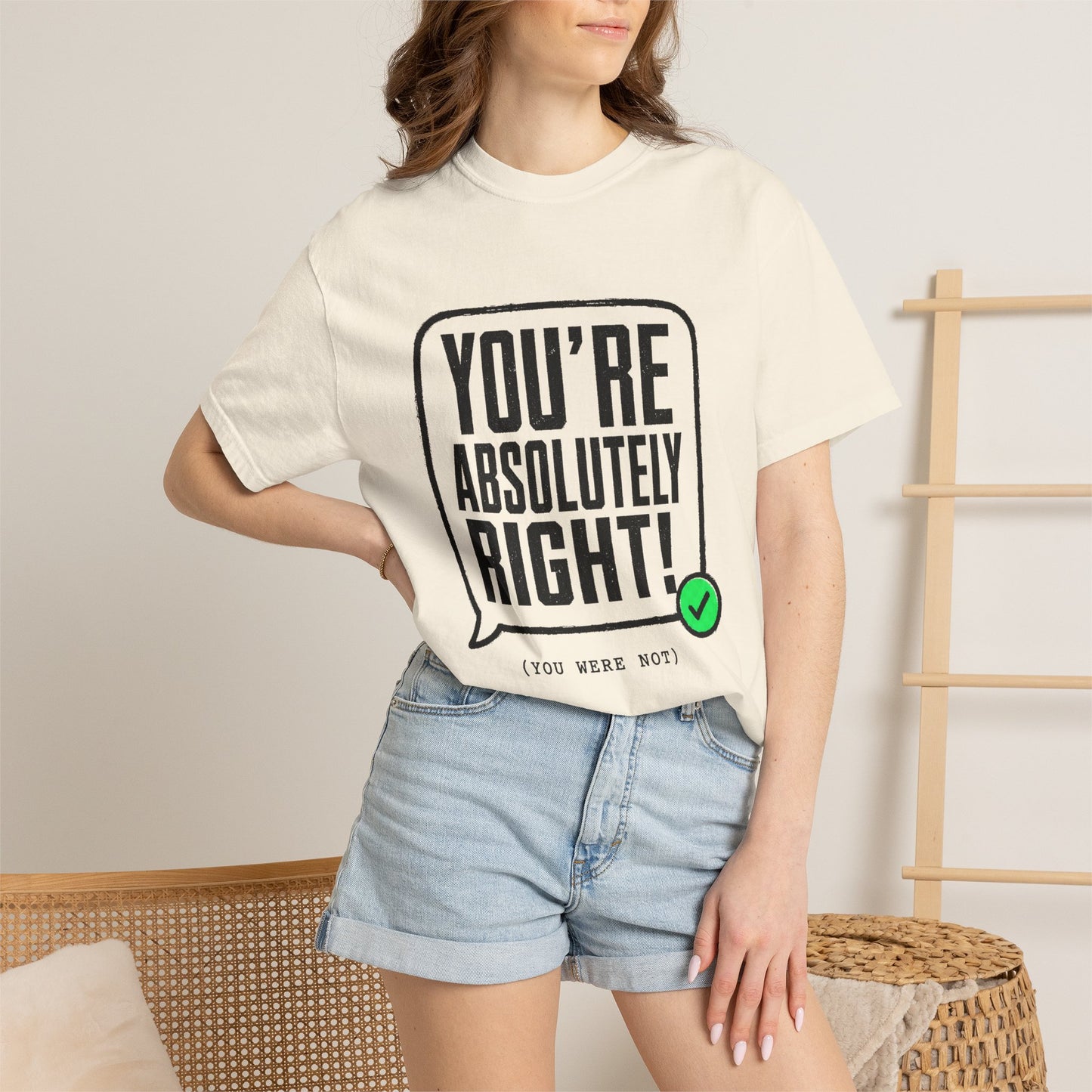 You're Absolutely Right! Tee