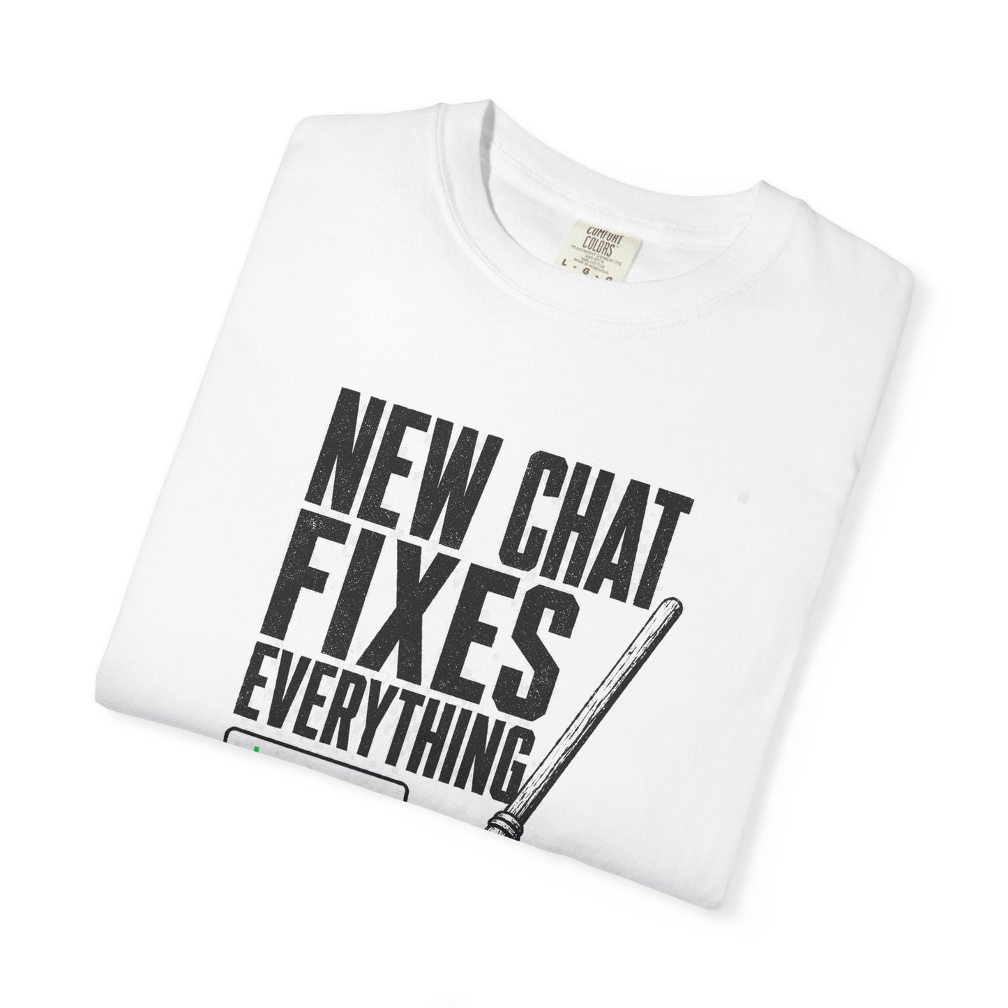 New Chat Fixes Everything Tee