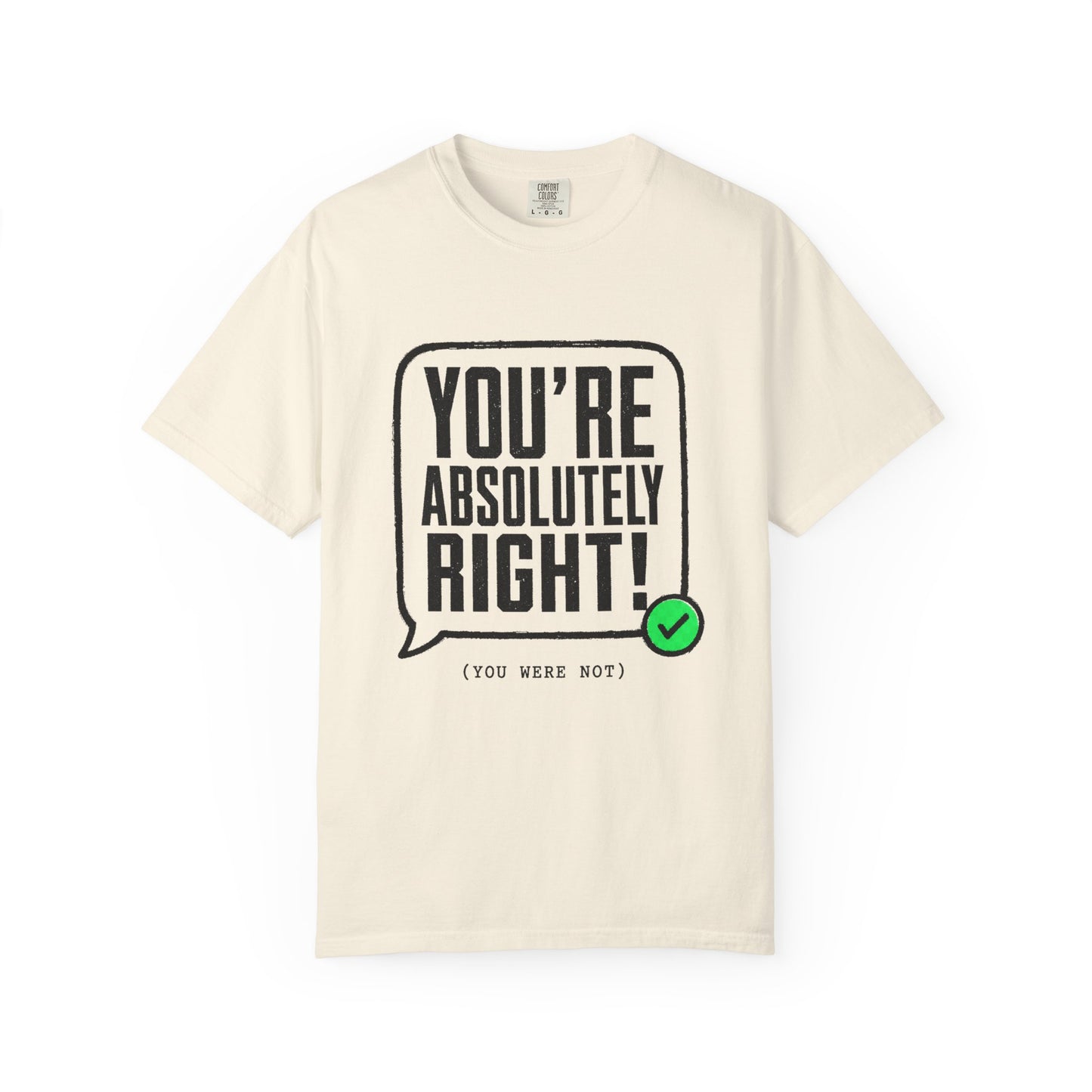 You're Absolutely Right! Tee